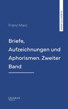 briefe, aufzeichnungen und aphorismen. zweiter band-franz marc-9782528044698