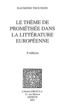 le thème de promethee dans la litterature europeenne (ebook)-raymond trousson-9782600305198