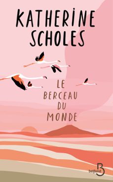 le berceau du monde (ebook)-katherine scholes-9782714495198