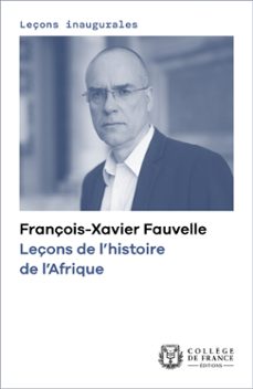leçons de lhistoire de lafrique (ebook)-françois-xavier fauvelle-9782722605398