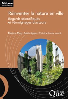 reinventer la nature en ville (ebook)-marjorie musy-gaëlle aggeri-christine aubry-9782759242498