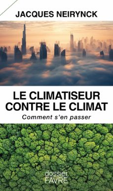 le climatiseur contre le climat - comment s'en passer (ebook)-jacques neirynck-9782828921798