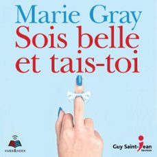 sois belle et tais-toi (audiolibro)-marie gray-9782924981498
