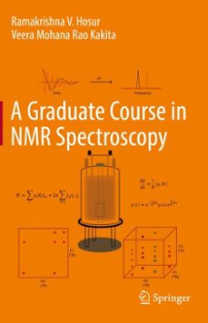 a graduate course in nmr spectroscopy (ebook)-ramakrishna v. hosur-veera mohana rao kakita-9783030887698
