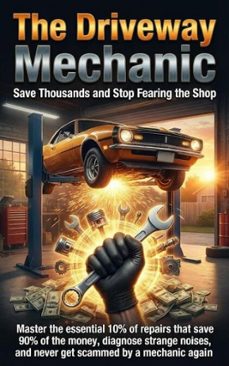 the driveway mechanic: save thousands and stop fearing the shop (ebook)-felix clarke-9783565152698