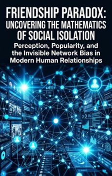 friendship paradox: uncovering the mathematics of social isolation (ebook)-rene t. malloy-9783565342198