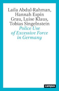 police use of excessive force in germany (ebook)-laila abdul-rahman-hannah espín grau-luise klaus-9783593460598