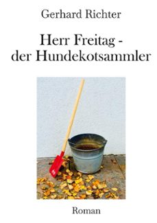 herr freitag - der hundekotsammler (ebook)-gerhard richter-9783758392498