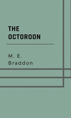 the octoroon (ebook)-m. e. braddon-9783759899798