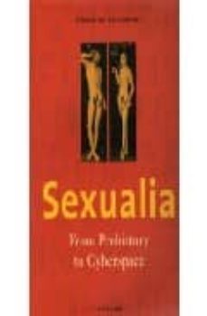 sexualia from prehistory to cyberspace-clifford bishop-xenia osthelder-9783829027298