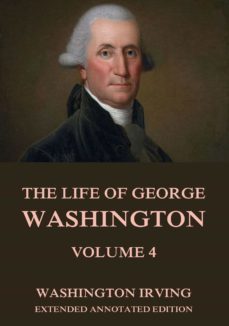 the life of george washington, vol. 4 (ebook)-washington irving-9783849642198