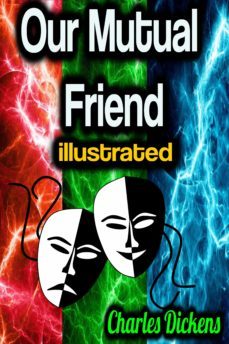 our mutual friend illustrated (ebook)-charles dickens-9783985940998