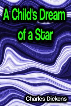 a child's dream of a star (ebook)-charles dickens-9783986475598