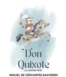 don quixote (illustrated) (ebook)-miguel de cervantes saavedra-miguel de cervantes saavedra-9783987561498