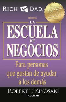 la escuela de negocios (ebook)-robert t. kiyosaki-9786071113498