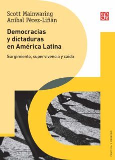 democracias y dictaduras en america latina (ebook)-scott mainwaring-anibal perez liñan-9786071668998