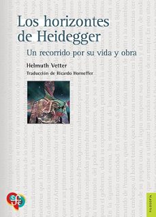 los horizontes de heidegger. un recorrido por su vida y obra-helmuth vetter-9786071687098