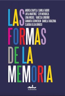 las formas de la memoria (ebook)-andrea chapela-layla martínez-camila fabbri-9786072631298