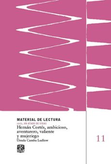 hernan cortes, ambicioso, aventurero, valiente y mujeriego. material de lectura num. 11. 1521, un (ebook)-úrsula camba ludlow-9786073065498