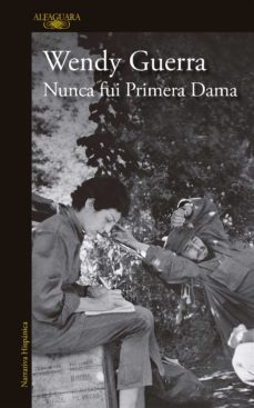 nunca fui primera dama (ebook)-wendy guerra-9786073153898
