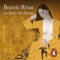 la hora sin diosas (audiolibro)-beatriz rivas-9786073174398