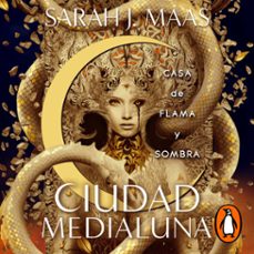 casa de flama y sombra (ciudad medialuna 3) (audiolibro)-sarah j. maas-9786073841498