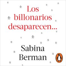 los billonarios desaparecen (audiolibro)-sabina berman-9786073844598