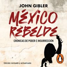 mexico rebelde (audiolibro)-john gibler-9786073849098