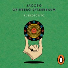 el prototipo (audiolibro)-jacobo grinberg zylberbaum-9786073871198