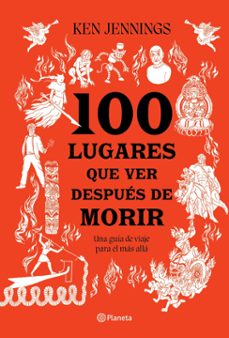100 lugares que ver despues de morir (edicion mexicana) (ebook)-ken jennings-9786073919098