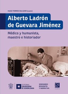 alberto ladron de guevara jimenez (ebook)-hugo torres salazar-salvador alejandro gutiérrez gauna-david luce guzmán-9786075473598