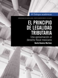 el principio de legalidad tributaria (ebook)-benito ramirez martinez-9786077428398
