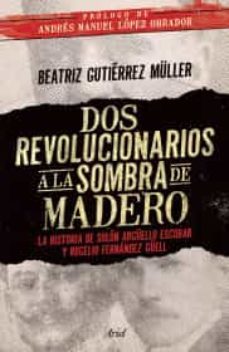 dos revolucionarios a la sombra de madero-9786077472698