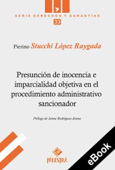 presuncion de inocencia e imparcialidad objetiva en el procedimiento administrativo sancionador (ebook)-stucchi raygada lópez-9786123253998
