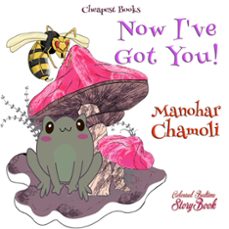 now i've got you! (ebook)-manohar chamoli-manohar chamoli-mayukh gosh-9786256308398