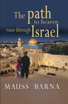 the path to heaven runs through israel (ebook)-luis gomez-mauss barna (pseudonym of luis gomez)-9786280125398