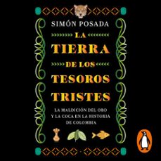la tierra de los tesoros tristes (audiolibro)-simon posada tamayo-9786287539198