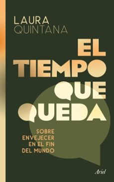 el tiempo que queda. sobre envejecer en el fin del mundo (ebook)-laura quintana-9786287569898
