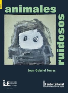 animales ruidosos (ebook)-juan gabriel torres-9786287601598