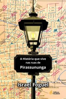 a historia que vive nas ruas de pirassununga (ebook)-israel foguel-9786501651798