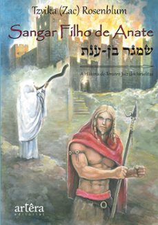 sangar, filho de anate: a história do terceiro juiz dos israelitas (final do século 13 a.c.) (ebook)-zac (tzvika) rosenblum-9786525041698