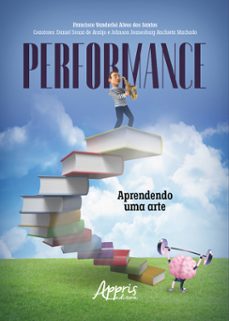 performance: aprendendo uma arte (ebook)-francisco vanderlei alves dos santos-daniel souza de araújo-johnson joanesburg anchieta machado-9786525043098