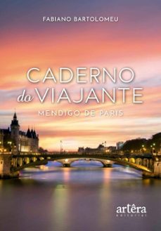 caderno do viajante: mendigo de paris (ebook)-fabiano bartolomeu-9786525060798