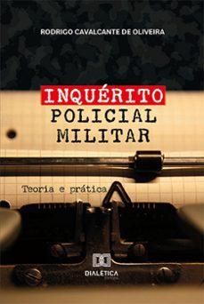 inquérito policial militar (ebook)-rodrigo cavalcante de oliveira-9786525293998