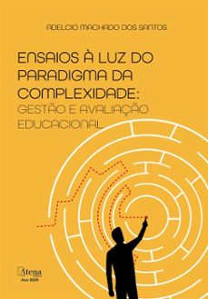estudos a luz do paradigma da complexidade  gesto e avaliaço educacional (ebook)-adelcio santos-9786525836898