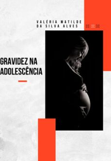 gravidez na adolescencia (ebook)-matilde silva alves da valéria-9786526601198
