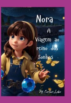 nora e a viagem ao reino dos sonhos (ebook)-maria cortez lobo-9786526631898