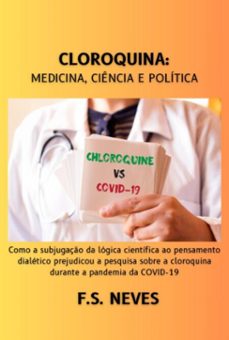 cloroquina:  medicina, ciencia e politica (ebook)-f. s. neves-9786526635698