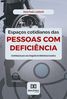 espaços cotidianos das pessoas com deficiência (ebook)-anna paula lombardi-9786527018698
