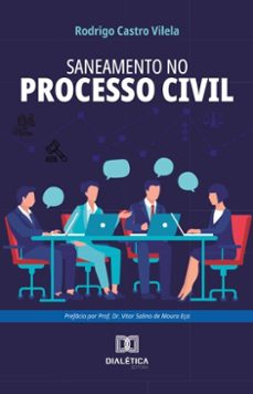 saneamento no processo civil (ebook)-rodrigo castro vilela-9786527032298